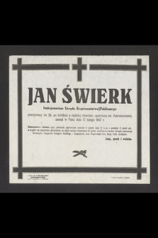 Jan Świerk funkcjonariusz Urzędu Bezpieczeństwa Publicznego przeżywszy lat 24 [...] zasnął w Panu dnia 17 lutego 1947 r. [...]