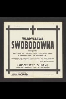 Władysława Swobodówna nauczycielka ur. 7 stycznia 189 r. w Krakowie [...] zasnęła w Panu dnia 2 kwietnia 1942 r. [...]