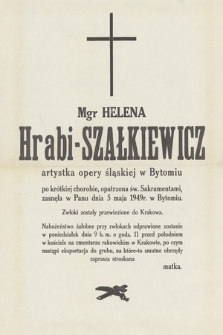 Mgr Helena Hrabi-Szałkiewicz artystka opery śląskiej w Bytomiu [...] zasnęła w Panu dnia 5 maja 1949 r. w Bytomiu [...]