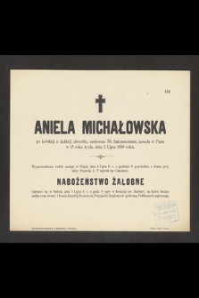 Aniela Michałowska [...], zasnęła w Panu w 15 roku życia, dnia 2 lipca 1890 roku [...]