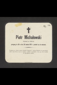 Piotr Michałowski, obywatel m. Krakowa [...] w dniu 20 kwietnia 1875 r. przeniósł się do wieczności [...]