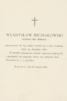 Władysław Michałowski, właściciel dóbr Witkowice [...], rozstał się z tym światem dnia 29. sierpnia 1880 [...] : Witkowice, dnia 30. sierpnia 1880