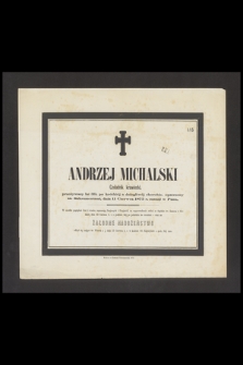 Andrzej Michalski, czeladnik krawiecki [...] dnia 11 czerwca 1875 r. zasnął w Panu [...]