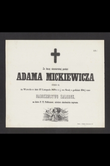 Za duszę nieśmiertelnej pamięci Adama Mickiewicza odbędzie na Wawelu w dniu 27 listopada 1878 r. [...] nabożeństwo żałobne [...]