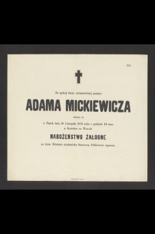 Za spokój duszy nieśmiertelnej pamięci Adama Mickiewicza odbędzie się w piątek dnia 28 listopada 1879 roku [...] w Katedrze na Wawelu nabożeństwo żałobne […]