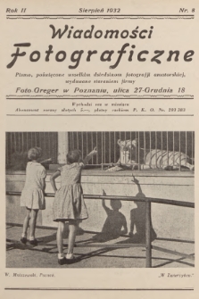 Wiadomości Fotograficzne : pismo, poświęcone wszelkim dziedzinom fotografii amatorskiej, wydawane staraniem firmy Foto-Greger w Poznaniu. R.2, 1932, nr 8