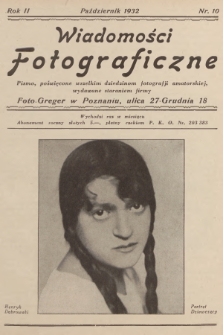 Wiadomości Fotograficzne : pismo, poświęcone wszelkim dziedzinom fotografii amatorskiej, wydawane staraniem firmy Foto-Greger w Poznaniu. R.2, 1932, nr 10