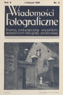 Wiadomości Fotograficzne : pismo poświęcone wszelkim dziedzinom fotografii amatorskiej. R.5, 1935, nr 11