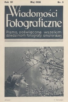 Wiadomości Fotograficzne : pismo poświęcone wszelkim dziedzinom fotografii amatorskiej. R.6, 1936, nr 5
