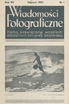 Wiadomości Fotograficzne : pismo poświęcone wszelkim dziedzinom fotografii amatorskiej. R.7, 1937, nr 1