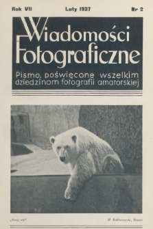 Wiadomości Fotograficzne : pismo poświęcone wszelkim dziedzinom fotografii amatorskiej. R.7, 1937, nr 2