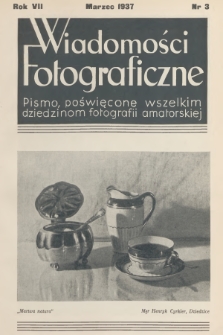 Wiadomości Fotograficzne : pismo poświęcone wszelkim dziedzinom fotografii amatorskiej. R.7, 1937, nr 3