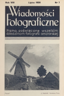 Wiadomości Fotograficzne : pismo poświęcone wszelkim dziedzinom fotografii amatorskiej. R.8, 1938, nr 7