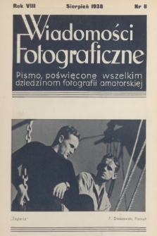 Wiadomości Fotograficzne : pismo poświęcone wszelkim dziedzinom fotografii amatorskiej. R.8, 1938, nr 8