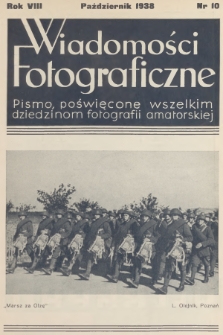 Wiadomości Fotograficzne : pismo poświęcone wszelkim dziedzinom fotografii amatorskiej. R.8, 1938, nr 10