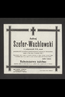 Andrzej Szefer-Wachlowski b. porucznik A.K., uczeń przeżywszy lat 21 [...] zasnął w Panu dnia 12 kwietnia 1946 r. [...].