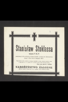 Stanisław Stoklassa inżynier P.K.P. przeżywszy lat 58 [...] zasnął w Panu 1952 r. [...]