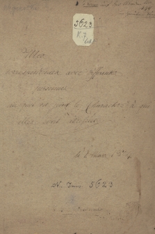 „Mes correspondences avec differents personnes au quel est joint le charactere à qui elles sont adressées le 1 mars 1804”