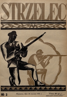 Strzelec : organ Towarzystwa Związek Strzelecki poświęcony sprawom przysposobienia wojskowego, sportu, oraz wychowania fizycznego i obywatelskiego. R.8 (1928), nr 3