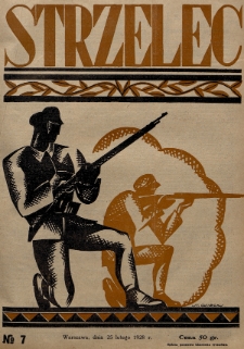 Strzelec : organ Towarzystwa Związek Strzelecki poświęcony sprawom przysposobienia wojskowego, sportu, oraz wychowania fizycznego i obywatelskiego. R.8 (1928), nr 7