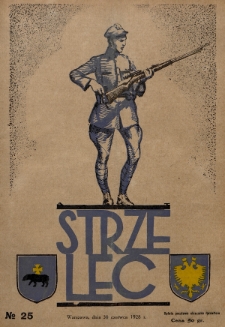 Strzelec : organ Towarzystwa Związek Strzelecki poświęcony sprawom przysposobienia wojskowego, sportu, oraz wychowania fizycznego i obywatelskiego. R.8 (1928), nr 25