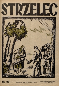 Strzelec : organ Towarzystwa Związek Strzelecki poświęcony sprawom przysposobienia wojskowego, sportu, oraz wychowania fizycznego i obywatelskiego. R.8 (1928), nr 35