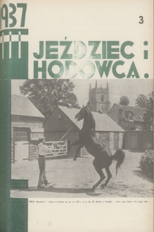 Jeździec i Hodowca : organ Tow. Zachęty do Hodowli Koni w Polsce, Tow. Hodowli Konia Arabskiego, Polskiego Związku Jeździeckiego, Naczelnej Organizacji Związków Hodowli Koni w Polsce. R.16, 1937, nr 3