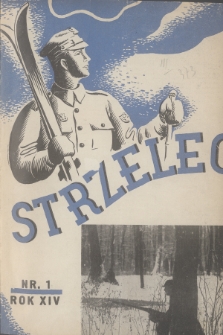 Strzelec : organ Związku Strzeleckiego. R.14, 1934, nr 1