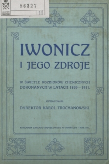 Iwonicz i jego zdroje : w świetle rozbiorów chemicznych dokonanych w latach 1839-1911