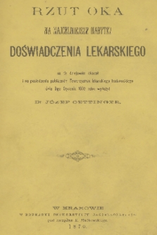Rzut oka na najcelniejsze nabytki doświadczenia lekarskiego na tle dziejowem okazał i na posiedzeniu publicznem Towarzystwa lekarskiego krakowskiego dnia 9go stycznia 1870 roku