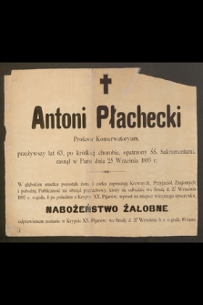 Antoni Płachecki Profesora Konserwatoryum, przeżywszy lat 63, [...] zasnął w Panu dnia 25 Września 1893 r. [...]