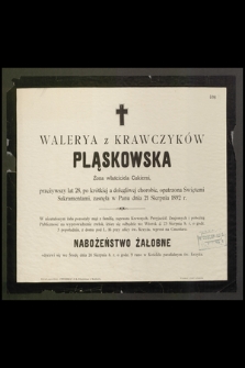 Walerya z Krawczyków Płąskowska żona właściciela Cukierni przeżywszy lat 28, [...] zasnęła w Panu dnia 21 Sierpnia 1892 r.