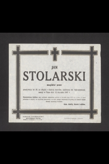 Jan Stolarski magister praw przeżywszy lat 39 [...] zasnął w Panu dnia 12 stycznia 1947 r. [...]