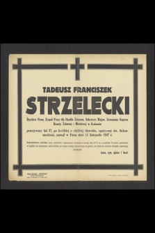 Tadeusz Franciszek Strzelecki Dyrektor Firmy Zespół Pracy dla Handlu Żelazem, Sekretarz Wojew. Zrzeszenia Kupców Branży Żelaznej i Metalowej w Krakowie [...]