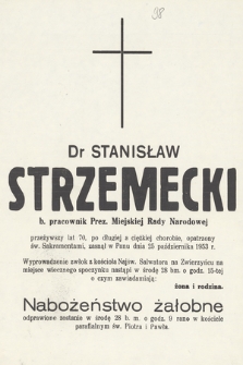 Dr Stanisław Strzemecki b. pracownik Prez. Miejskiej Rady Narodowej przeżywszy lat 70 [...] zasnął w Panu dnia 25 października 1953 r. [...]