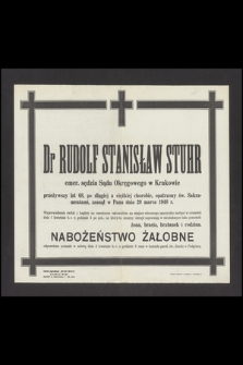 Dr Rudolf Stanisław Stuhr emer. sędzia Sądu Okręgowego w Krakowie przeżywszy lat 68 [...] zasnął w Panu dnia 29 marca 1948 r. [...]