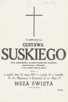 Za spokój duszy ś. p. Gustawa Suskiego poety podhalańskiego, naczelnika Konfederacji Tatrzańskiej zamordowanego w Oświęcimiu w 25-tą rocznicę bolesnej śmierci [....]