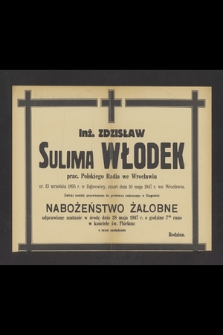 Inż. Zdzisław Sulima Włodek prac. Polskiego Radia we Wrocławiu ur. 13 września 1895 r. w Dąbrowicy, zmarł dnia 10 maja 1947 r. we Wroclawiu [...]