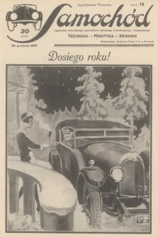 Samochód : ilustrowany tygodnik : zagadnienia nowoczesnego automobilizmu sportowego, komunikacyjnego i transportowego : technika, praktyka, kronika. [R.1], 1928, nr 13