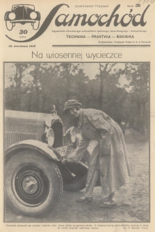 Samochód : ilustrowany tygodnik : zagadnienia nowoczesnego automobilizmu sportowego, komunikacyjnego i transportowego : technika, praktyka, kronika. [R.1], 1929, nr 30