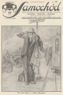 Samochód : ilustrowany tygodnik : zagadnienia nowoczesnego automobilizmu sportowego, komunikacyjnego i transportowego : technika, praktyka, kronika. [R.1], 1929, nr 49