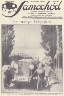Samochód : ilustrowany tygodnik : zagadnienia nowoczesnej komunikacji : technika, praktyka, kronika. [R.2], 1930, nr 31