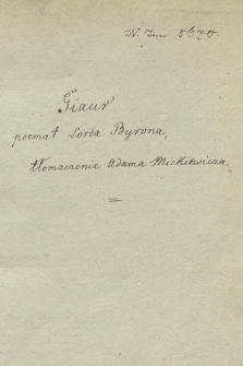 „Giaur, poemat lorda Byrona tłómaczenie Adama Mickiewicza”