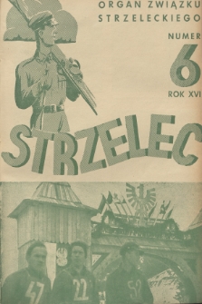 Strzelec : organ Związku Strzeleckiego. R.16, 1936, nr 6