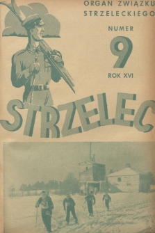 Strzelec : organ Związku Strzeleckiego. R.16, 1936, nr 9