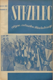 Strzelec : organ Związku Strzeleckiego. R.16, 1936, nr 17