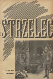 Strzelec : organ Związku Strzeleckiego. R.16, 1936, nr 19 + dod.