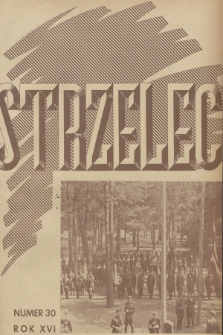 Strzelec : organ Związku Strzeleckiego. R.16, 1936, nr 30