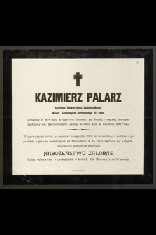 Kazimierz Palarz [...] urodzony w 1874 roku [...] zasnął w Panu dnia 21 kwietnia 1899 roku