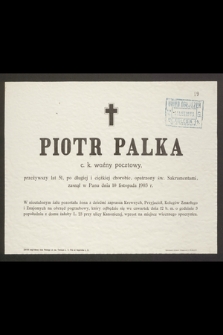 Piotr Palka [...] przeżywszy lat 51 [...] zasnął w Panu dnia 10 listopada 1903 r.